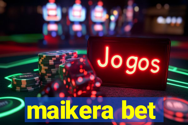 maikera bet